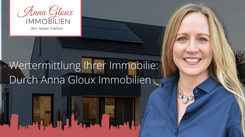 Wertermittlung durch Anna Gloux Immobilien